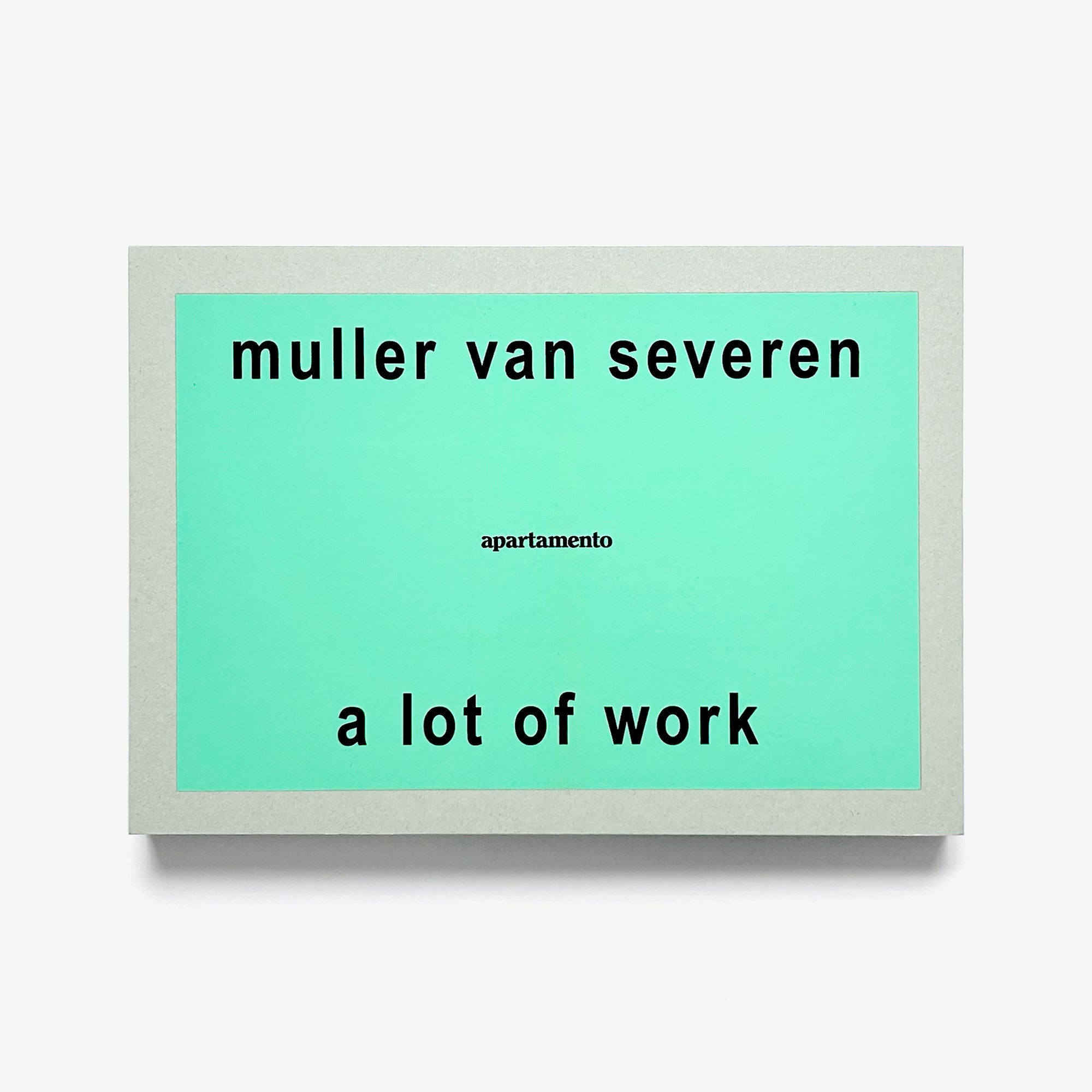 Muller Van Severen: A Lot of Work