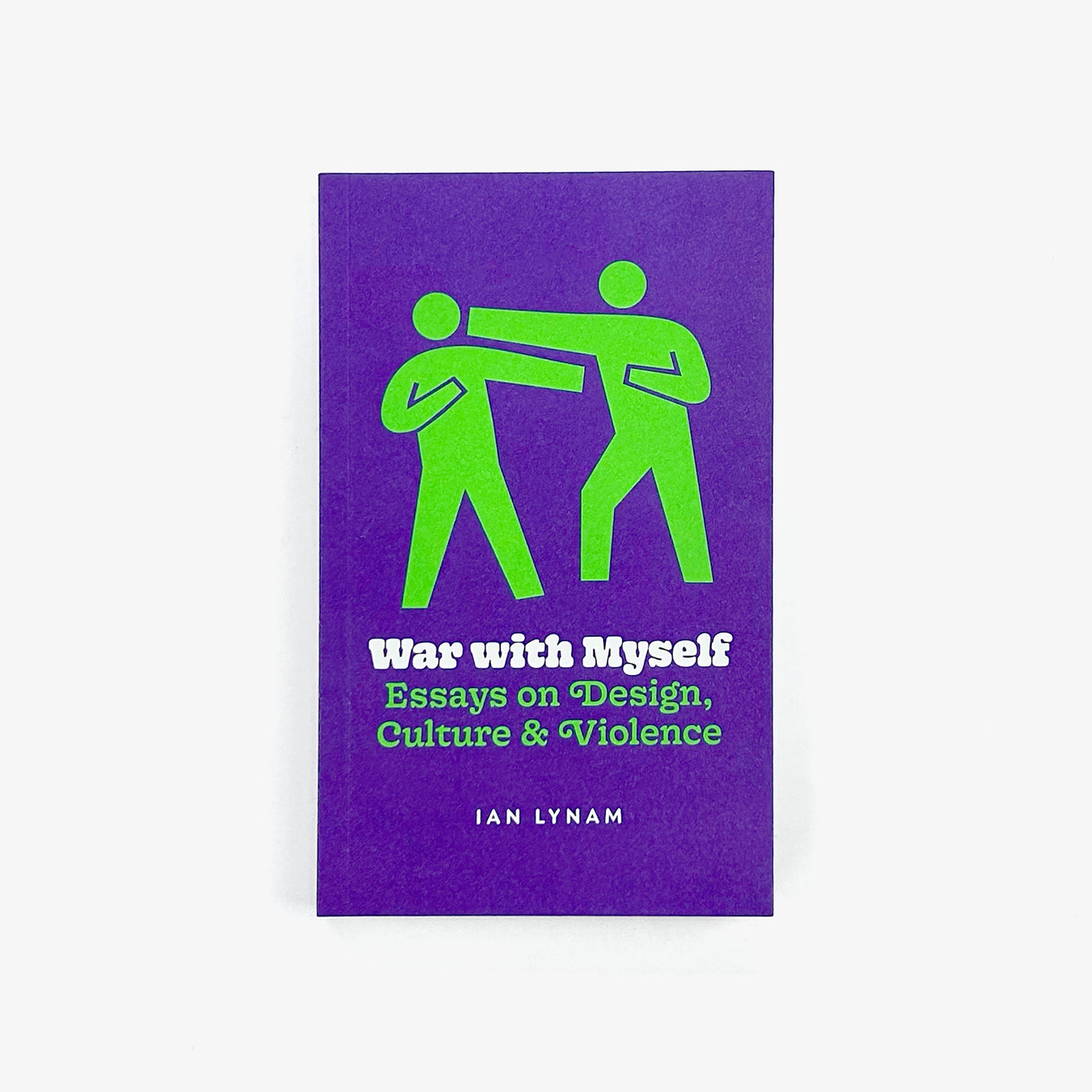 War with Myself: Essays on Design, Culture & Violence