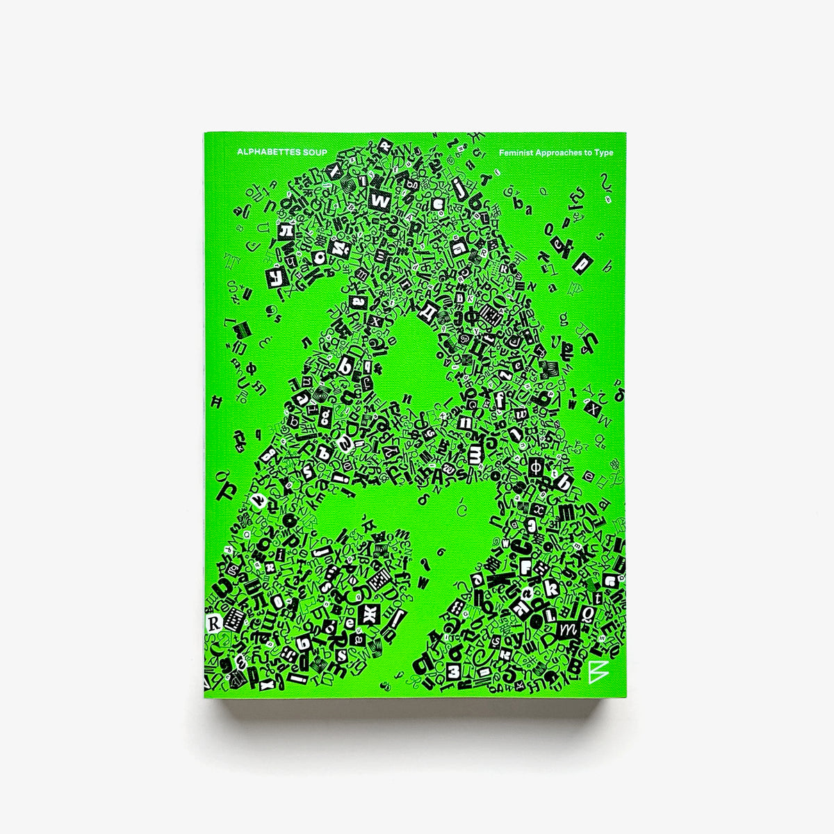 Alphabettes Soup: Feminist Approaches to Type