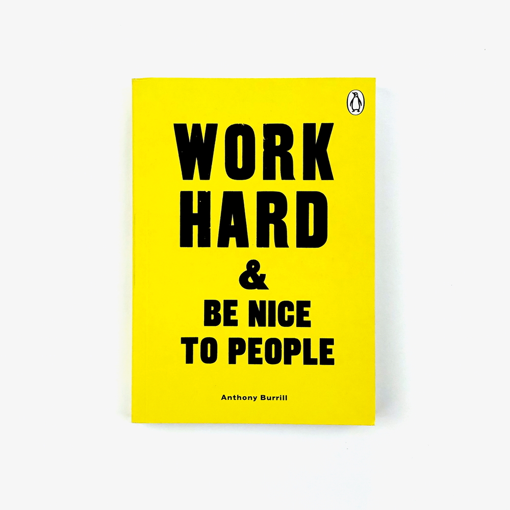 Work Hard & Be Nice to People
